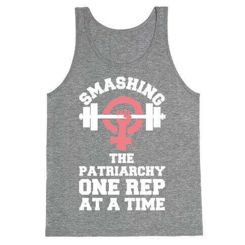 Smashing The Patriarchy One Rep At A Time Tank Top