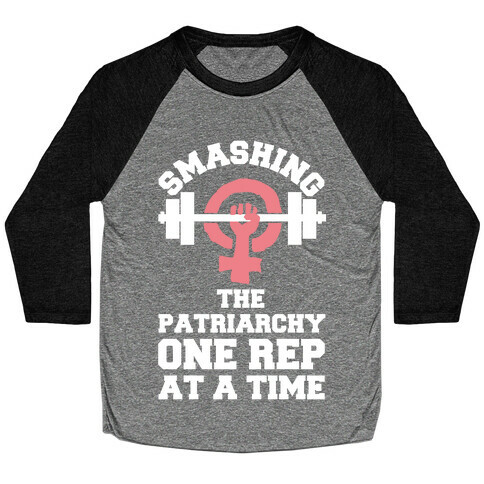 Smashing The Patriarchy One Rep At A Time Baseball Tee