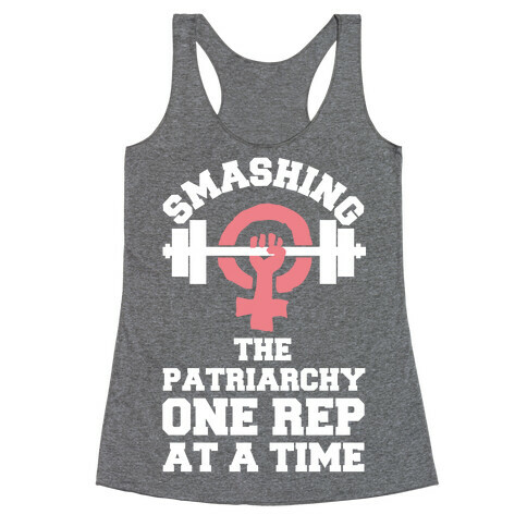 Smashing The Patriarchy One Rep At A Time Racerback Tank Top