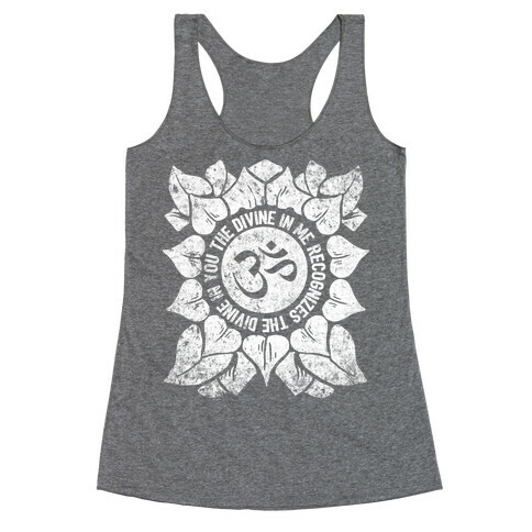 The Divine In Me Recognizes The Divine In You Racerback Tank Top