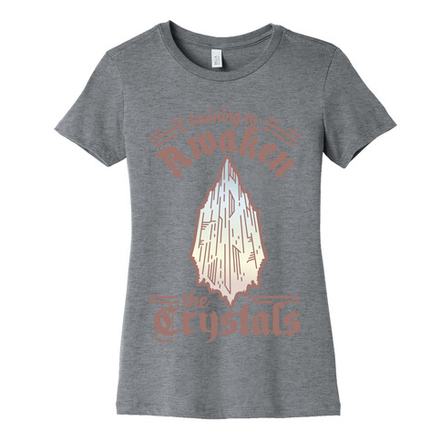 Training to Awaken the Crystals Womens T-Shirt