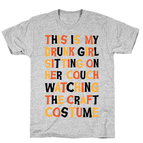 Drunk Girl Sitting On Her Couch Watching The Craft Costume T-Shirt