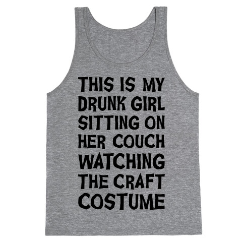 Drunk Girl Sitting On Her Couch Watching The Craft Costume Tank Top