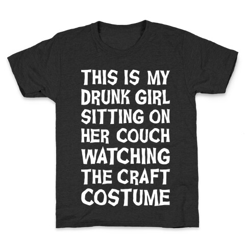 Drunk Girl Sitting On Her Couch Watching The Craft Costume Kids T-Shirt
