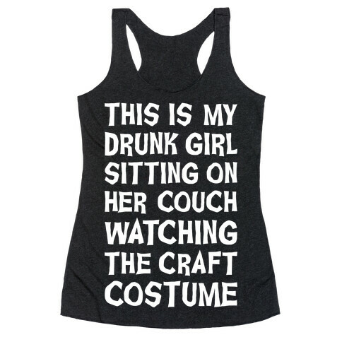 Drunk Girl Sitting On Her Couch Watching The Craft Costume Racerback Tank Top