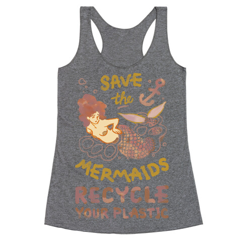 Save The Mermaids Recycle Your Plastic Racerback Tank Top