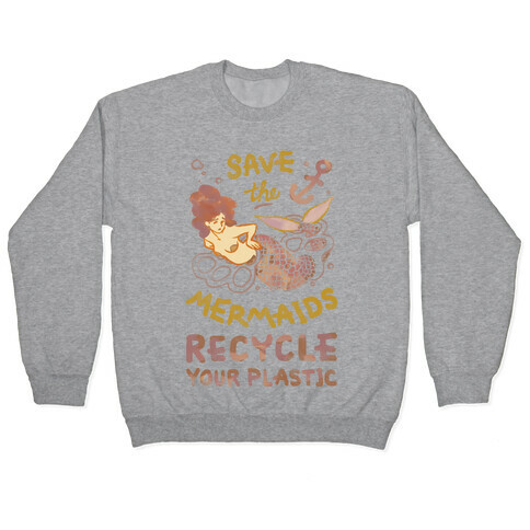 Save The Mermaids Recycle Your Plastic Pullover