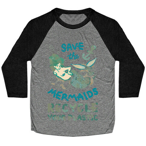 Save The Mermaids Recycle Your Plastic Baseball Tee