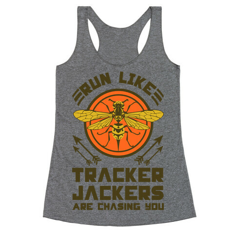 Run Like Tracker Jackers Are Chasing You Racerback Tank Top