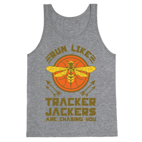 Run Like Tracker Jackers Are Chasing You Tank Top