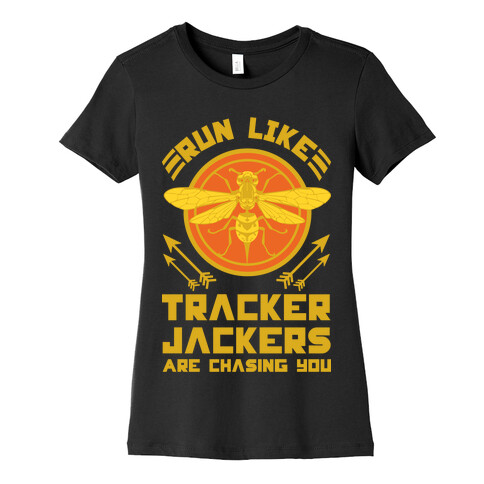 Run Like Tracker Jackers Are Chasing You Womens T-Shirt