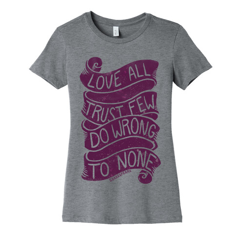 Love All, Trust Few, Do Wrong To None Womens T-Shirt