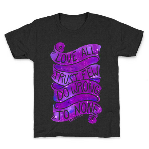 Love All, Trust Few, Do Wrong To None Kids T-Shirt