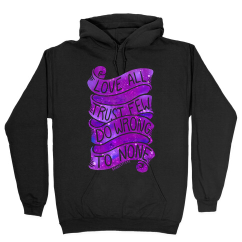 Love All, Trust Few, Do Wrong To None Hooded Sweatshirt