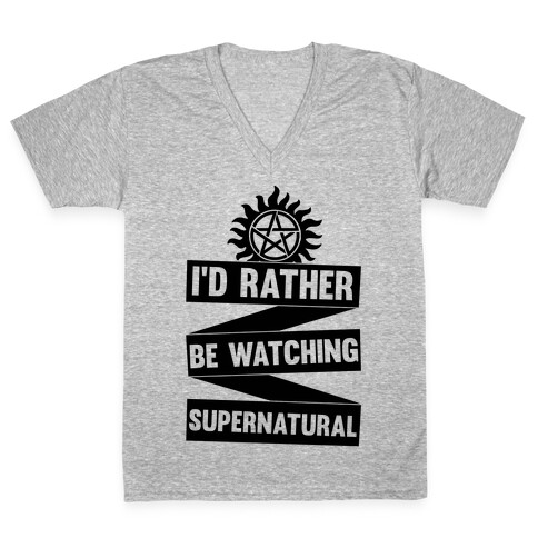 I'd Rather Be Watching Supernatural V-Neck Tee Shirt