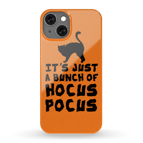 It's Just A Bunch of Hocus Pocus Phone Case