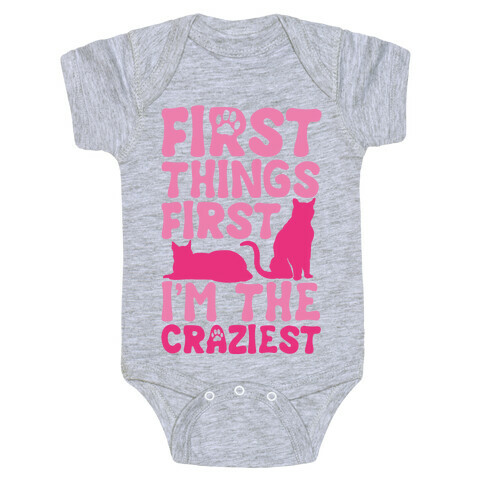 First Things First I'm The Craziest Baby One-Piece