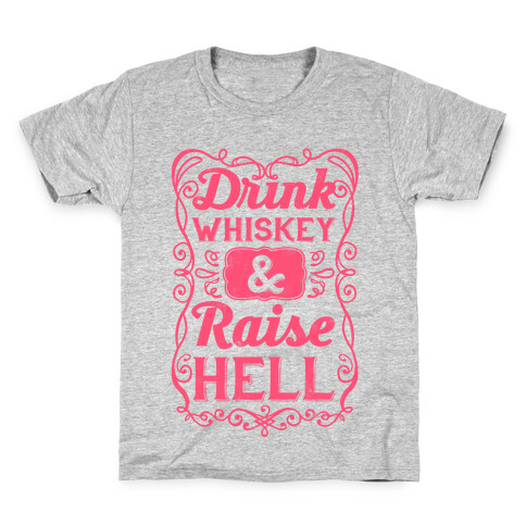 Drink Whiskey and Raise Hell Kids T-Shirt