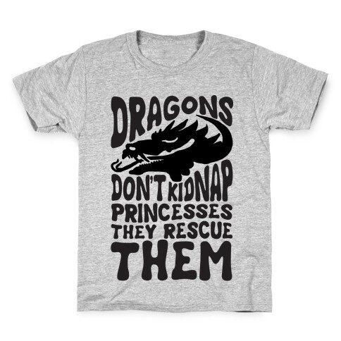 Dragons Don't Kidnap Princesses They Rescue Them Kids T-Shirt
