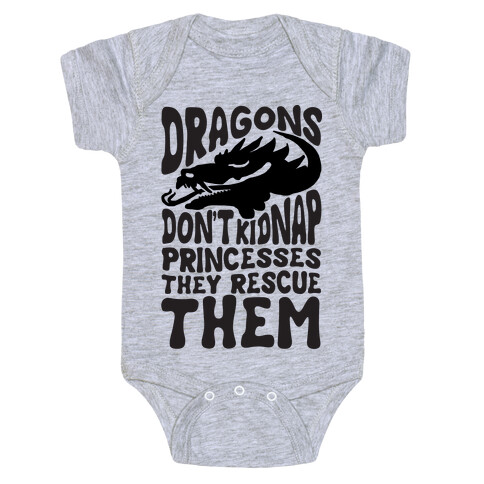 Dragons Don't Kidnap Princesses They Rescue Them Baby One-Piece