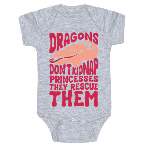 Dragons Don't Kidnap Princesses They Rescue Them Baby One-Piece
