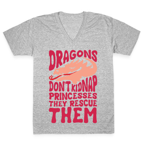 Dragons Don't Kidnap Princesses They Rescue Them V-Neck Tee Shirt