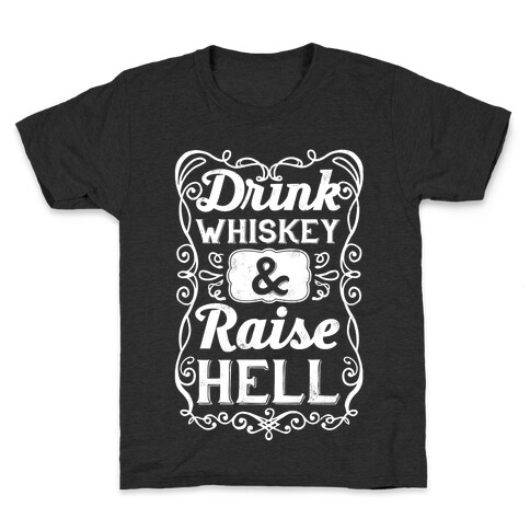 Drink Whiskey and Raise Hell Kids T-Shirt