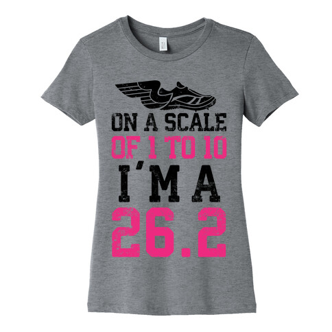 On A Scale Of 1 To 10 I'm A 26.2 Womens T-Shirt