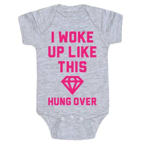 I Woke Up Like This Hung Over Baby One-Piece