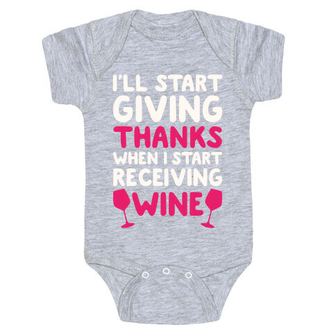 I'll Start Giving Thanks When I Start Receiving Wine Baby One-Piece