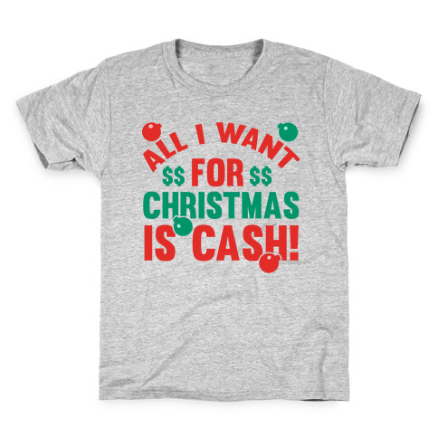 All I Want For Christmas Is Cash Kids T-Shirt