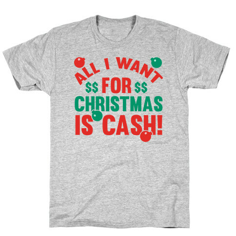 All I Want For Christmas Is Cash T-Shirt