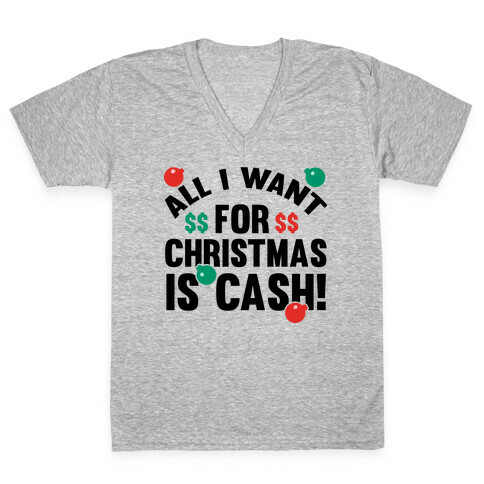 All I Want For Christmas Is Cash V-Neck Tee Shirt