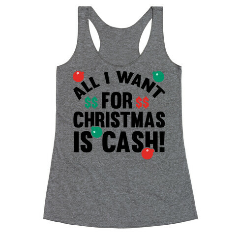 All I Want For Christmas Is Cash Racerback Tank Top