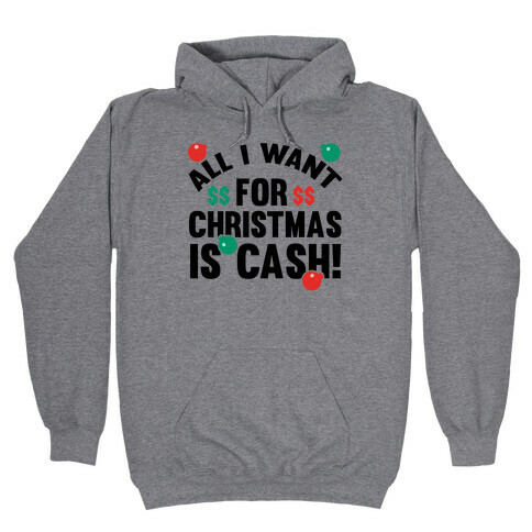 All I Want For Christmas Is Cash Hooded Sweatshirt