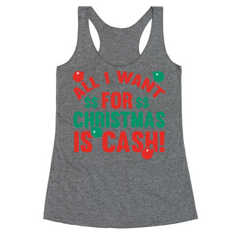 All I Want For Christmas Is Cash Racerback Tank Top