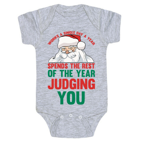 Works A Single Day A year Spends The Rest Of The Year Judging You Baby One-Piece