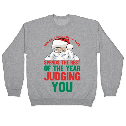 Works A Single Day A year Spends The Rest Of The Year Judging You Pullover