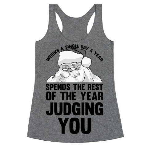 Works A Single Day A year Spends The Rest Of The Year Judging You Racerback Tank Top