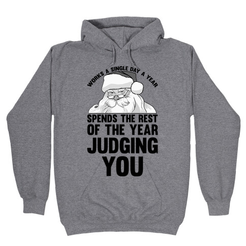 Works A Single Day A year Spends The Rest Of The Year Judging You Hooded Sweatshirt