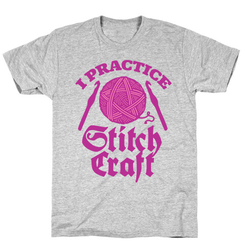 I Practice Stitchcraft T-Shirt
