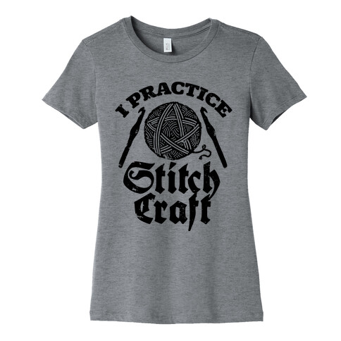 I Practice Stitchcraft Womens T-Shirt