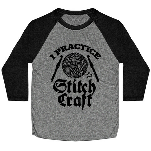 I Practice Stitchcraft Baseball Tee