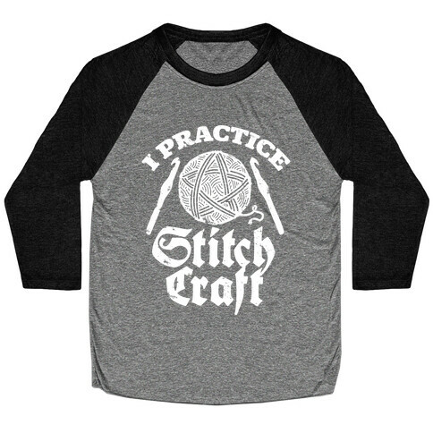 I Practice Stitchcraft Baseball Tee