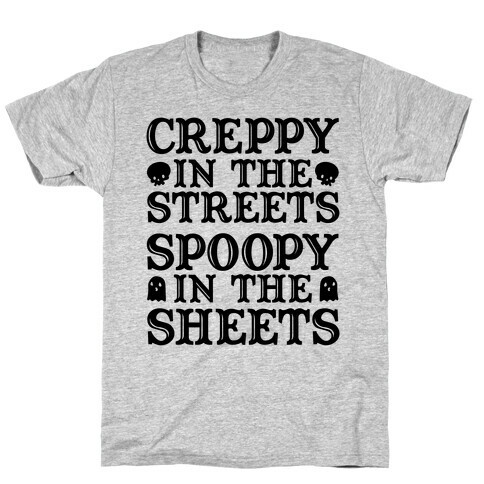 Creppy in the Streets Spoopy in the Sheets T-Shirt