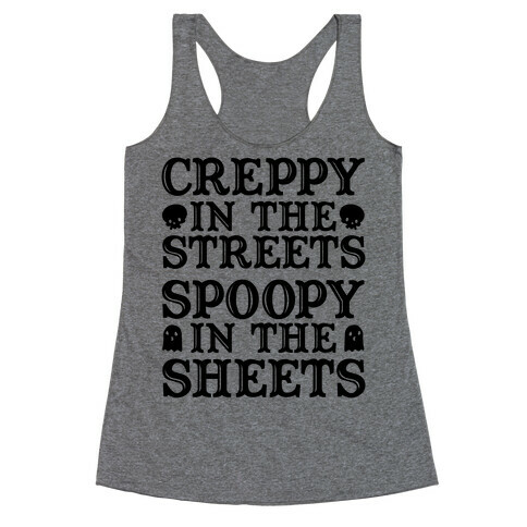 Creppy in the Streets Spoopy in the Sheets Racerback Tank Top