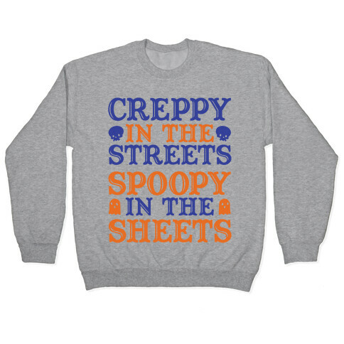 Creppy in the Streets Spoopy in the Sheets Pullover
