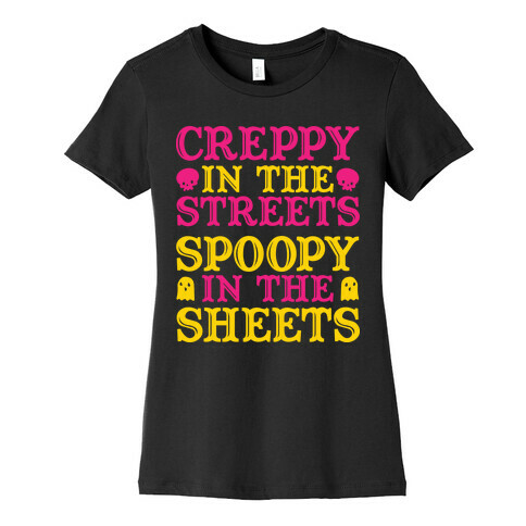 Creppy in the Streets Spoopy in the Sheets Womens T-Shirt