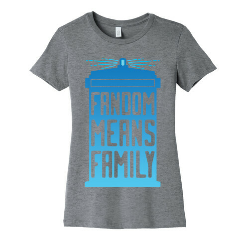 Fandom Means Family (Doctor Who) Womens T-Shirt