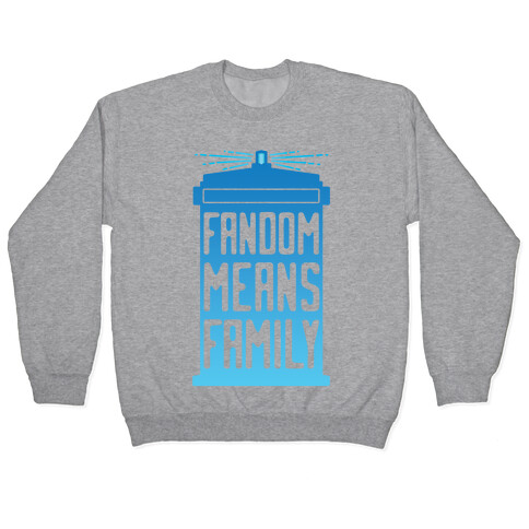 Fandom Means Family (Doctor Who) Pullover